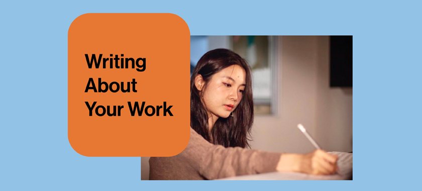 Graphic that reads "Writing About Your Work," with an image of an individual with a pencil in hand, writing