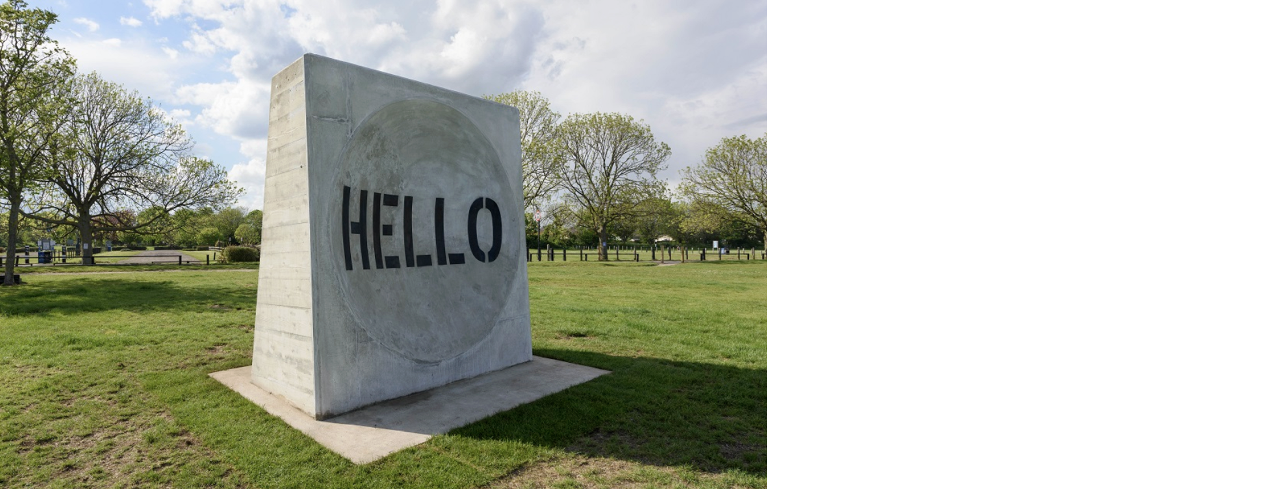 Public art sculpture; large emphatic concrete form based on a sound mirror (also known as an acoustic mirror) with the word "HELLO" at the center. The "HELLO" on the mirror’s dish subverts its original intention, transforming it from an object of defence to a sculptural message of welcome that faces out towards Europe